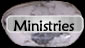 click to go to "Ministries" page